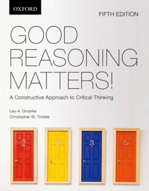 Good Reasoning Matters!: : A Constructive Approach to Critical Thinking, Paperback / softback Book