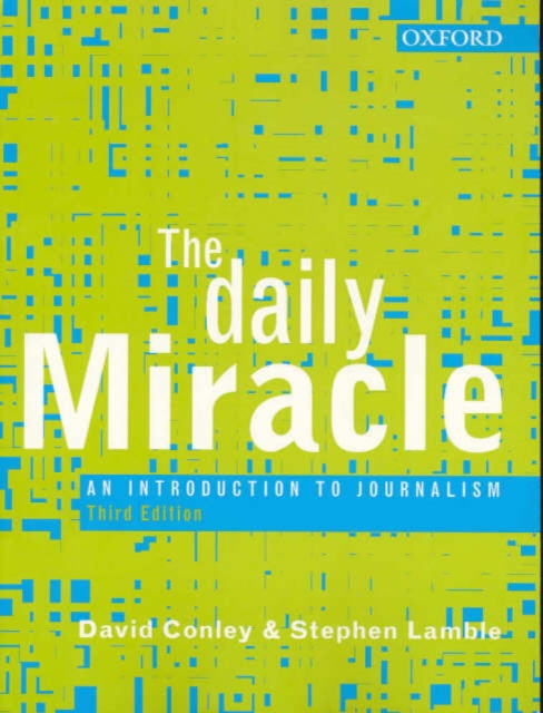 The Daily Miracle : An Introduction to Journalism, Hardback Book