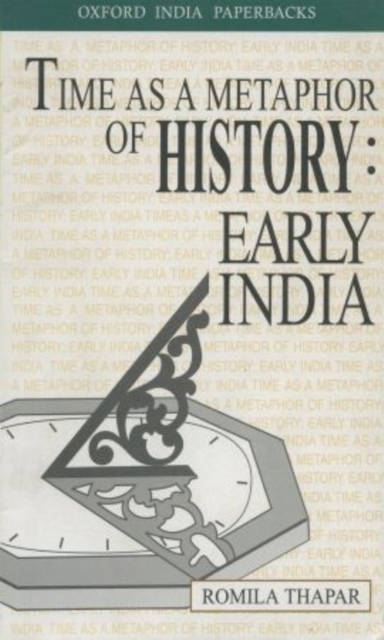 Time as a Metaphor of History: Early India : The Krishna Bharadwaj Memorial Lecture, Paperback / softback Book