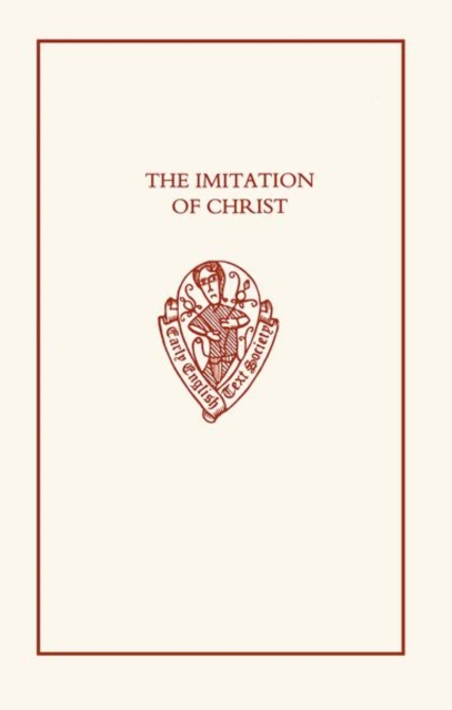 The Imitation of Christ: the First English Translation of the `Imitatio Christi', Hardback Book