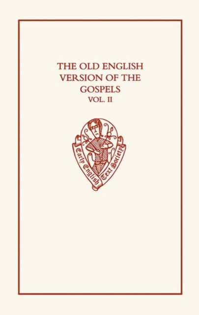 The Old English Version of the Gospels : volume II: Notes and Glossary, Hardback Book