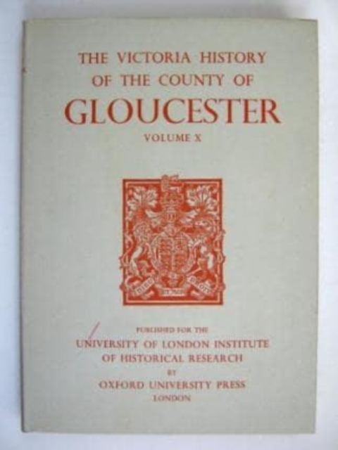 A History of the County of Gloucester : Volume X, Hardback Book