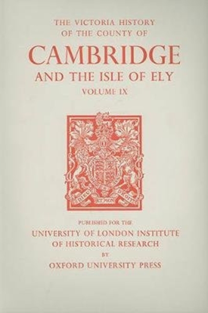 A History of the County of Cambridge and the Isle of Ely : Volume IX: Chesterton, Northstowe, and Papworth Hundreds (North and North-West of Cambridge), Hardback Book
