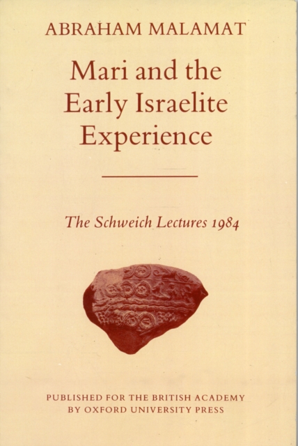 Mari and the Early Israelite Experience : The Schweich Lectures, 1984, Paperback / softback Book