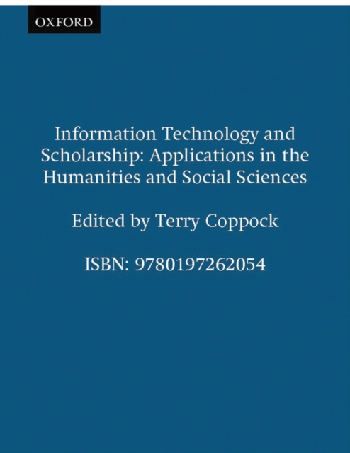 Information Technology and Scholarship : Applications in the Humanities and Social Sciences, Paperback / softback Book