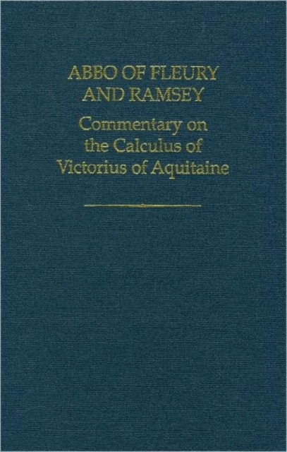 Abbo of Fleury and Ramsay : Commentary on the Calculus of Victorius of Aquitaine, Hardback Book