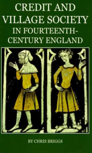 Credit and Village Society in Fourteenth-Century England, Hardback Book