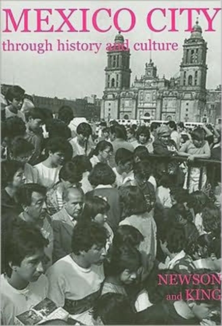 Mexico City through History and Culture, Hardback Book
