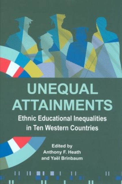 Unequal Attainments : Ethnic educational inequalities in ten Western countries, Hardback Book