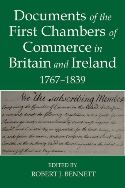 Documents of the First chambers of Commerce in Britain and Ireland, 1767-1839, Hardback Book