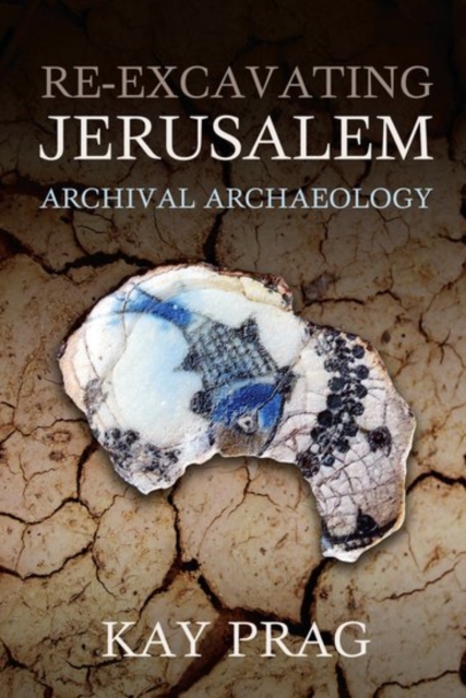 Re-Excavating Jerusalem : Archival Archaeology, Hardback Book