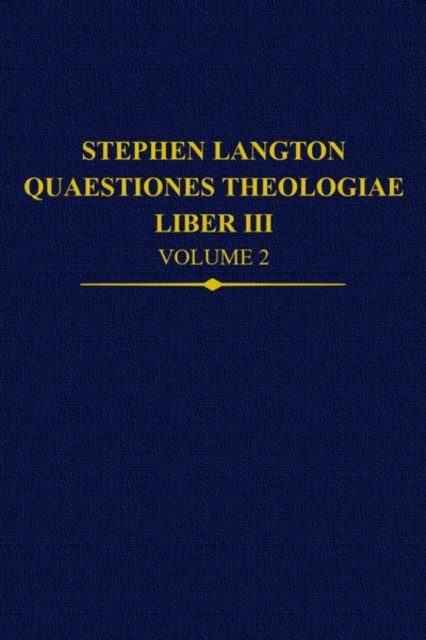 Stephen Langton, Quaestiones Theologiae : Liber III, Volume 2, Hardback Book