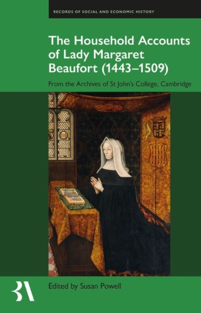 The Household Accounts of Lady Margaret Beaufort (1443-1509) : From the Archives of St John's College, Cambridge, Hardback Book
