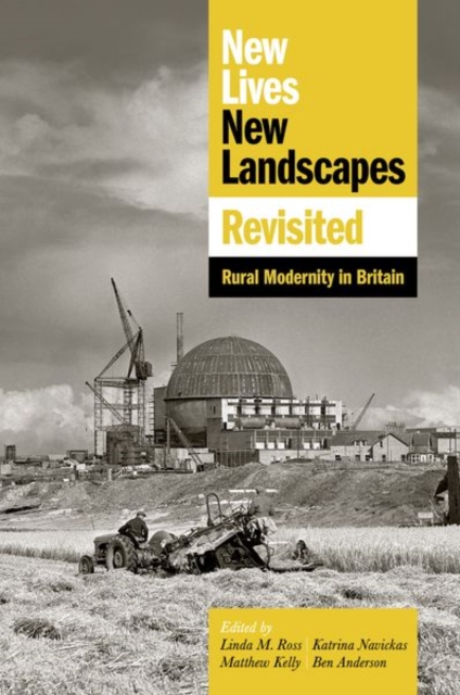 New Lives, New Landscapes Revisited : Rural Modernity in Britain, Hardback Book