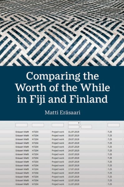 Comparing the Worth of the While in Fiji and Finland, Hardback Book