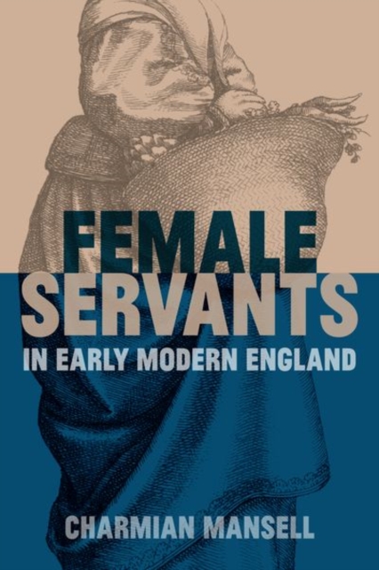 Female Servants in Early Modern England, Hardback Book