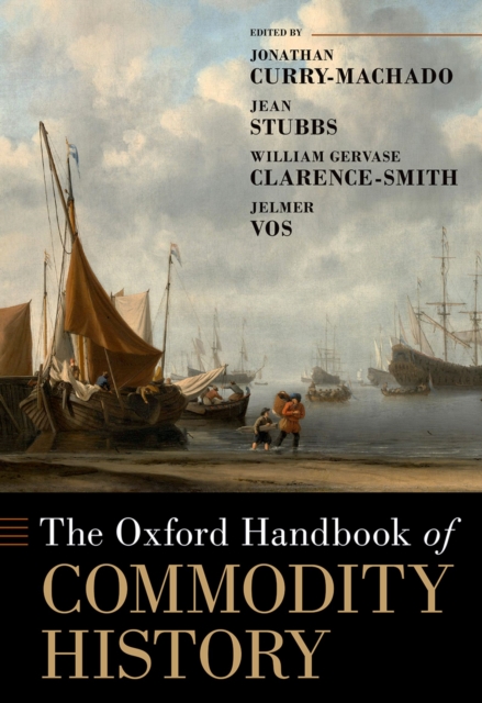 The Oxford Handbook of Commodity History, EPUB eBook