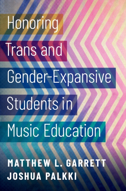 Honoring Trans and Gender-Expansive Students in Music Education, PDF eBook