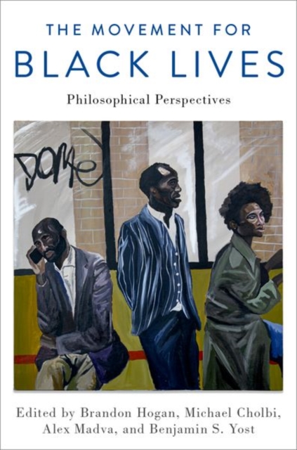 The Movement for Black Lives : Philosophical Perspectives, Paperback / softback Book