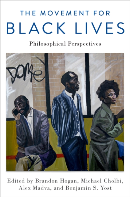 The Movement for Black Lives : Philosophical Perspectives, PDF eBook