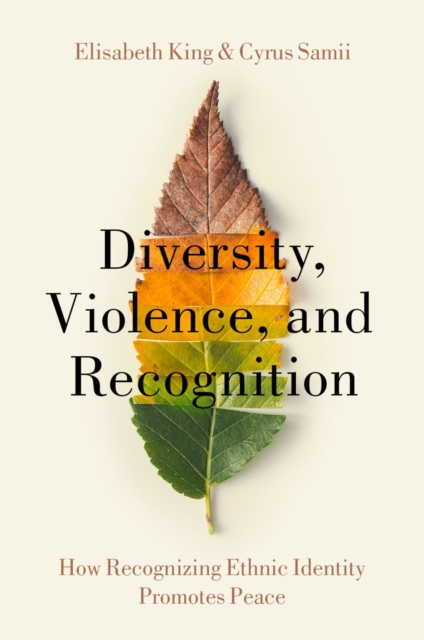 Diversity, Violence, and Recognition : How recognizing ethnic identity promotes peace, EPUB eBook