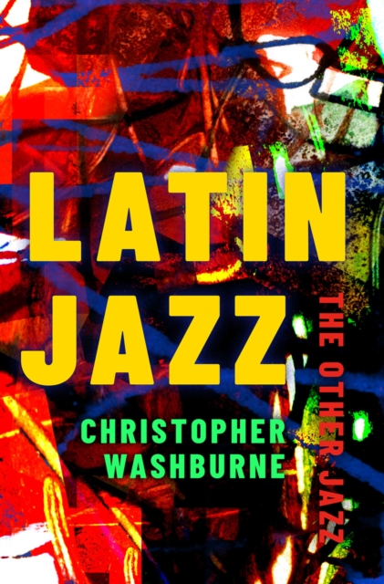 Latin Jazz : The Other Jazz, EPUB eBook