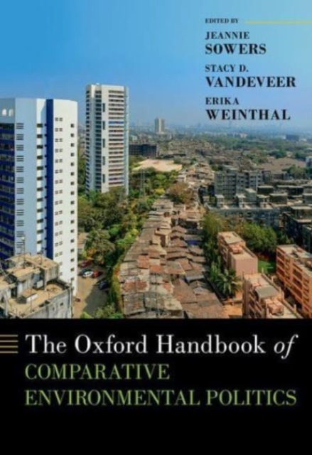 The Oxford Handbook of Comparative Environmental Politics, Hardback Book