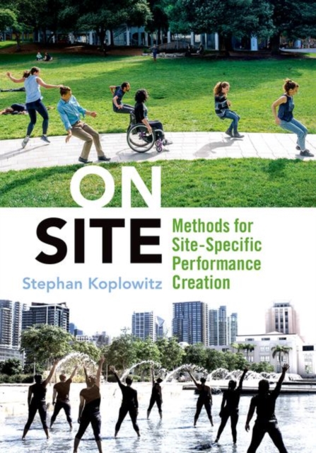 On Site : Methods for Site-Specific Performance Creation, Paperback / softback Book