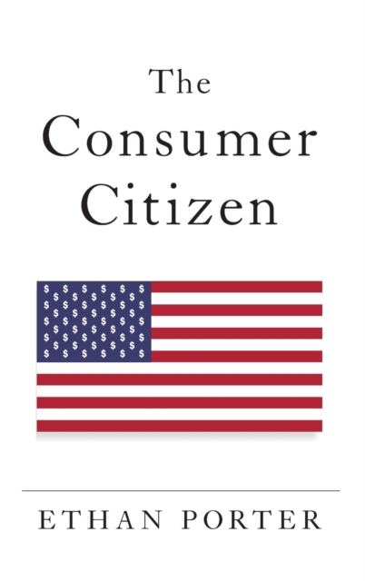 The Consumer Citizen, Hardback Book