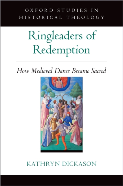 Ringleaders of Redemption : How Medieval Dance Became Sacred, EPUB eBook