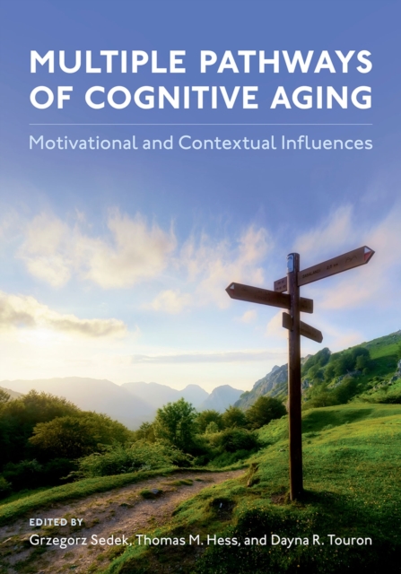Multiple Pathways of Cognitive Aging : Motivational and Contextual Influences, PDF eBook