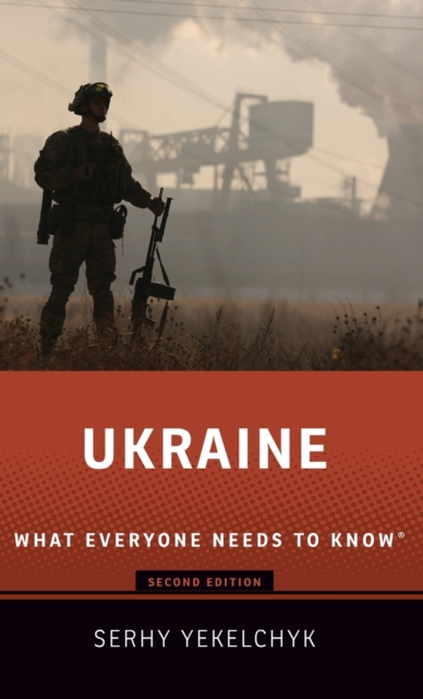 Ukraine : What Everyone Needs to Know®, Hardback Book