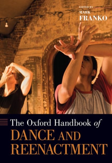 The Oxford Handbook of Dance and Reenactment, Paperback / softback Book