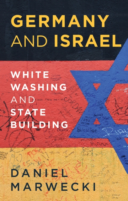 Germany and Israel : Whitewashing and Statebuilding, EPUB eBook