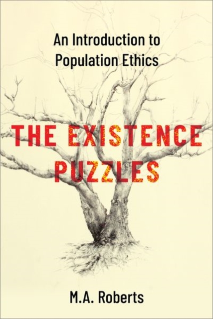 The Existence Puzzles : An Introduction to Population Ethics, Hardback Book