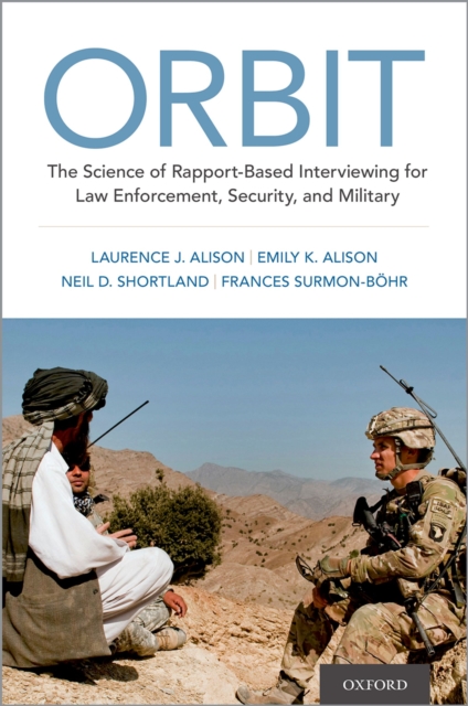 ORBIT : The Science of Rapport-Based Interviewing for Law Enforcement, Security, and Military, PDF eBook