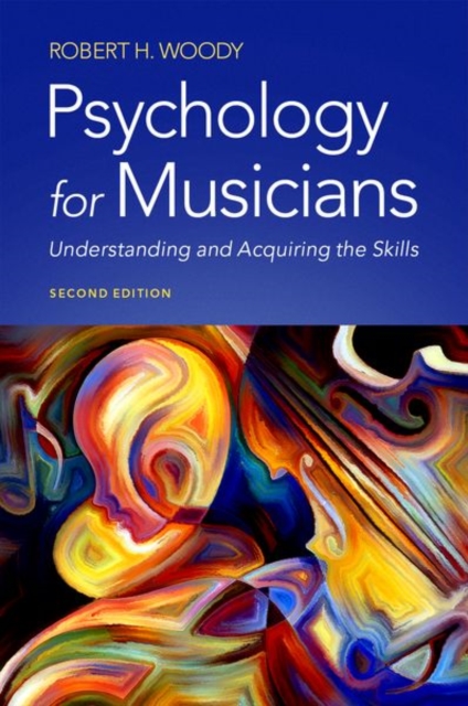 Psychology for Musicians : Understanding and Acquiring the Skills, Paperback / softback Book