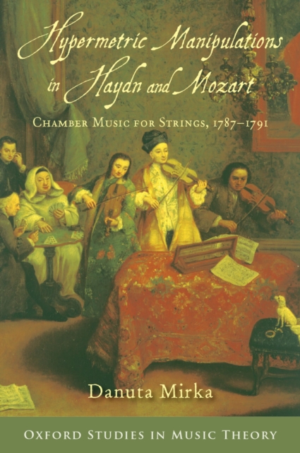 Hypermetric Manipulations in Haydn and Mozart : Chamber Music for Strings, 1787 - 1791, EPUB eBook