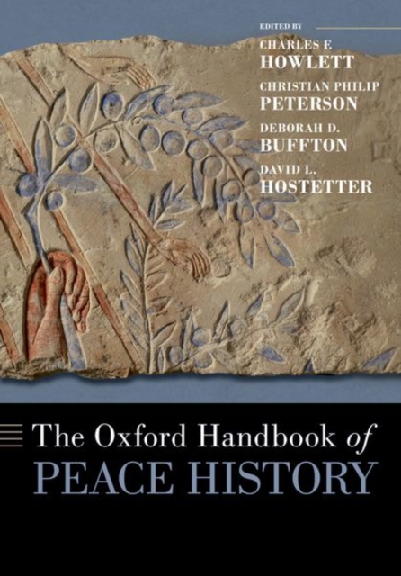 The Oxford Handbook of Peace History, Hardback Book