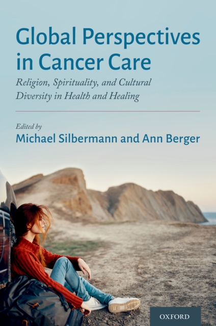 Global Perspectives in Cancer Care : Religion, Spirituality, and Cultural Diversity in Health and Healing, PDF eBook
