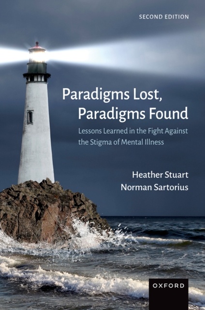 Paradigms Lost, Paradigms Found : Lessons Learned in the Fight Against the Stigma of Mental Illness, PDF eBook
