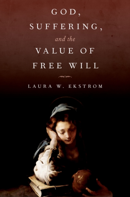 God, Suffering, and the Value of Free Will, PDF eBook