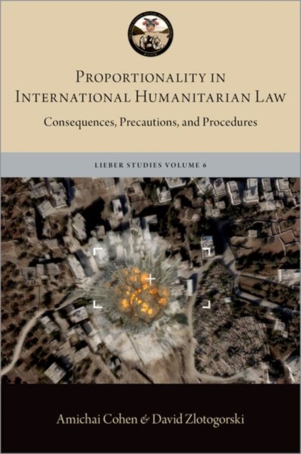 Proportionality in International Humanitarian Law : Consequences, Precautions, and Procedures, Hardback Book