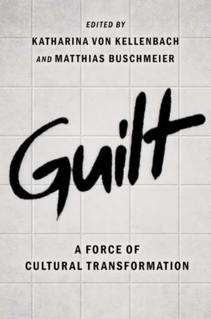 Guilt : A Force of Cultural Transformation, Hardback Book