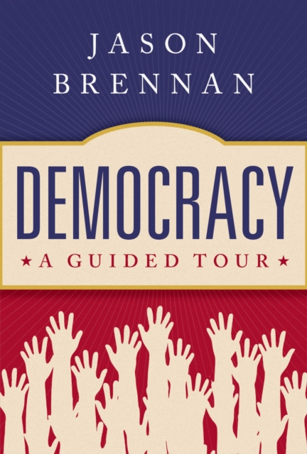 Democracy : A Guided Tour, PDF eBook
