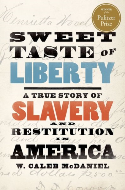 Sweet Taste of Liberty : A True Story of Slavery and Restitution in America, Paperback / softback Book