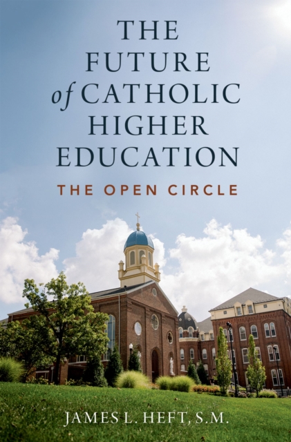The Future of Catholic Higher Education, PDF eBook
