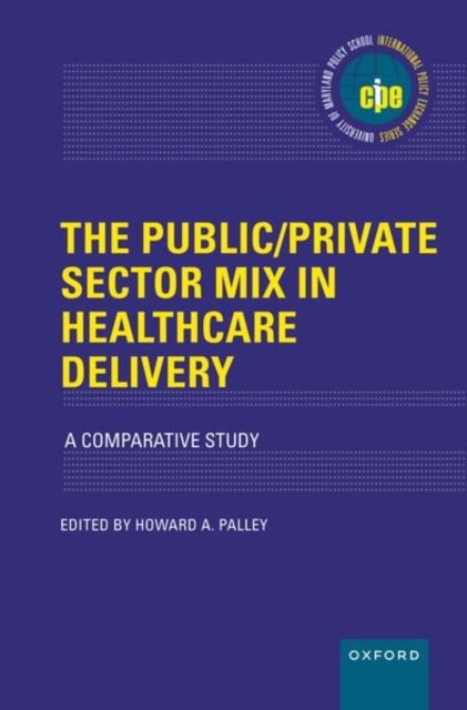 The Public/Private Sector Mix in Healthcare Delivery : A Comparative Study, Hardback Book