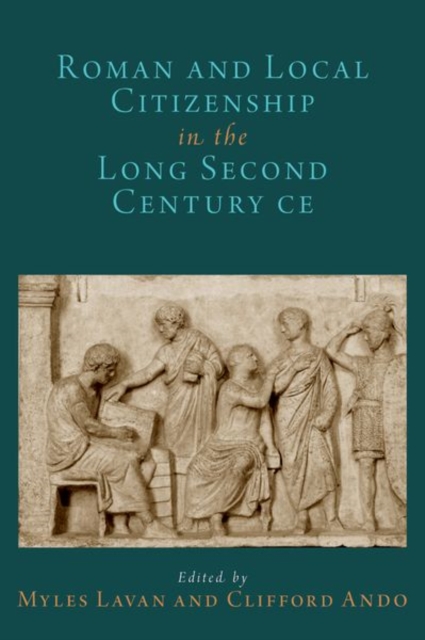 Roman and Local Citizenship in the Long Second Century CE, Hardback Book