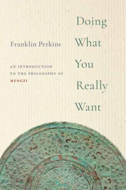Doing What You Really Want : An Introduction to the Philosophy of Mengzi, Hardback Book